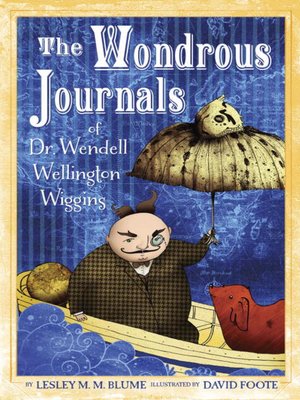 cover image of The Wondrous Journals of Dr. Wendell Wellington Wiggins
